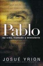 Alternative view of Pablo, su Vida, Llamado y Ministerio -  Tapa Blanda –  Josue Yrion