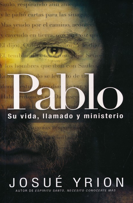 Pablo, su Vida, Llamado y Ministerio - Tapa Blanda – Josue Yrion - Imagen 2