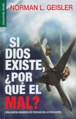 Alternative view of Si Dios Existe, Por Qué el Mal? - Edición Favoritos -  Tapa Blanda – Norman Geisler