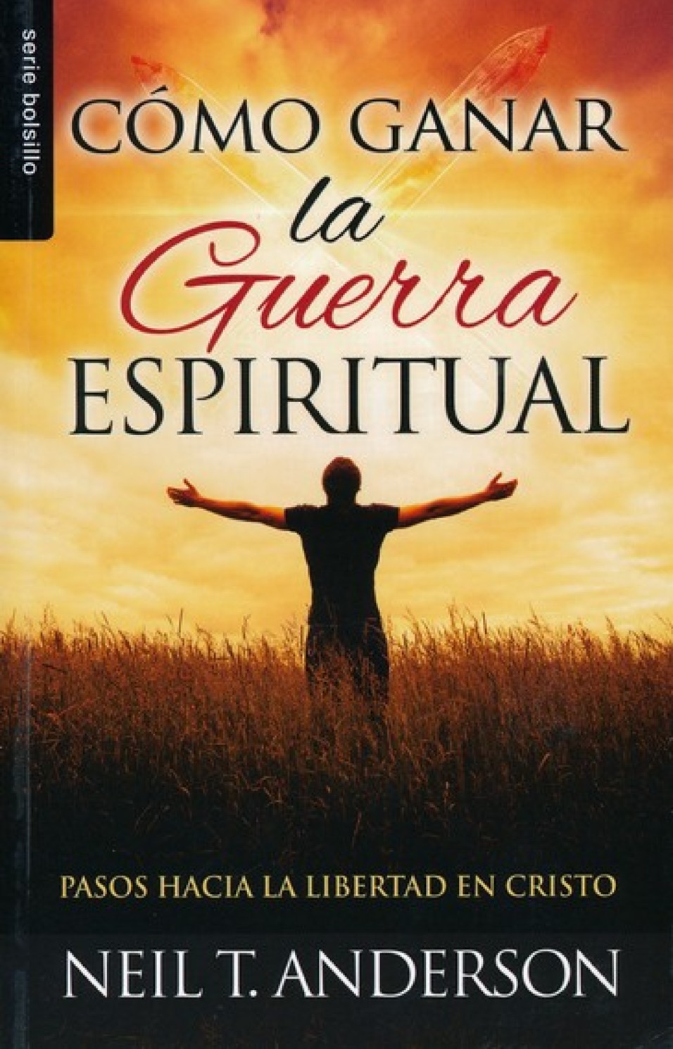 Cómo Ganar la Guerra Espiritual - Edición Bolsillo - Tapa Blanda – Neil Anderson