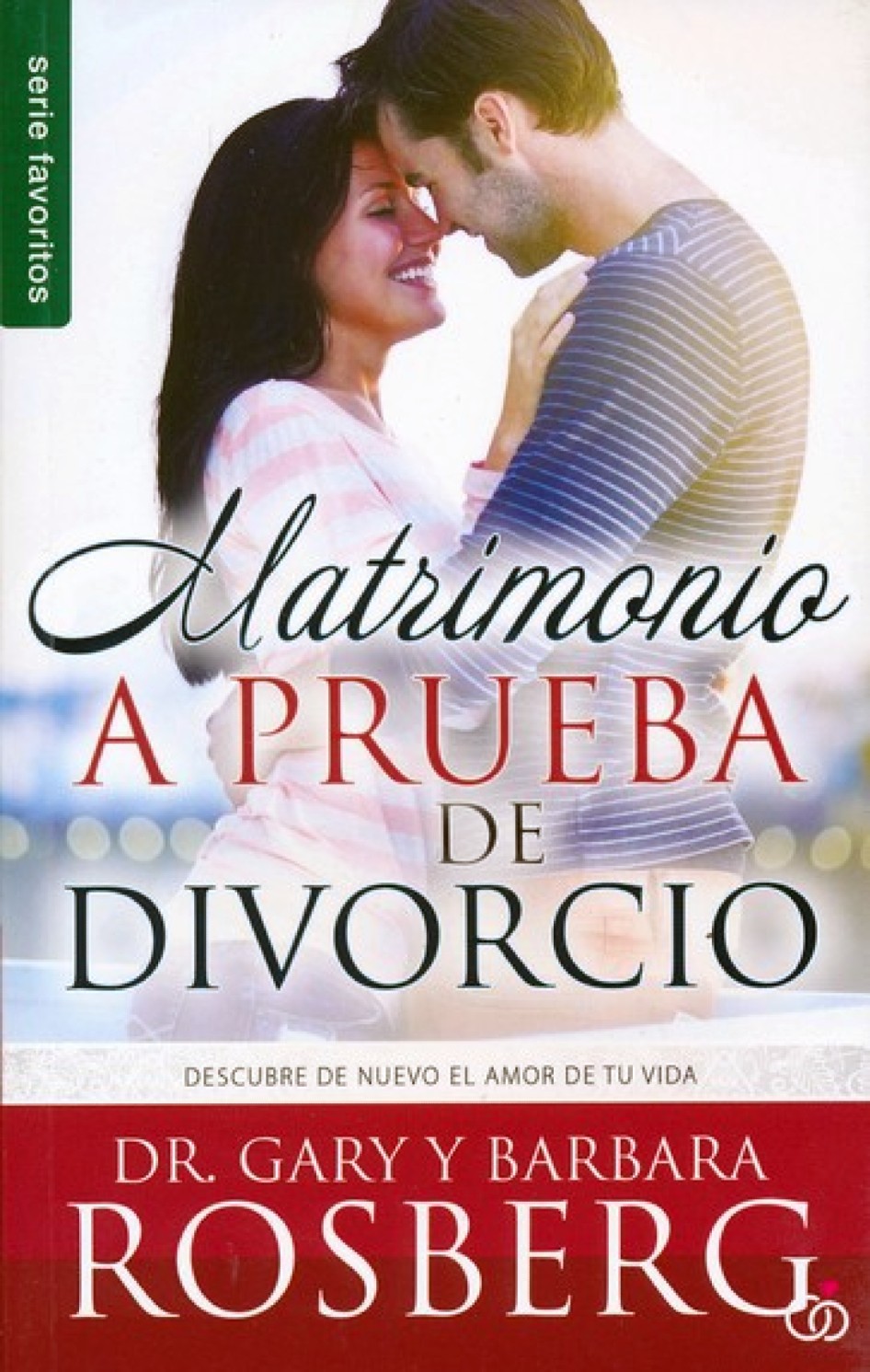 Matrimonio a Prueba de Divorcio - Edición Favoritos - Tapa Blanda – Gary Rosberg