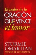 Alternative view of El Poder de la Oración que Vence el Temor -  Tapa Blanda – Stormie Omartian