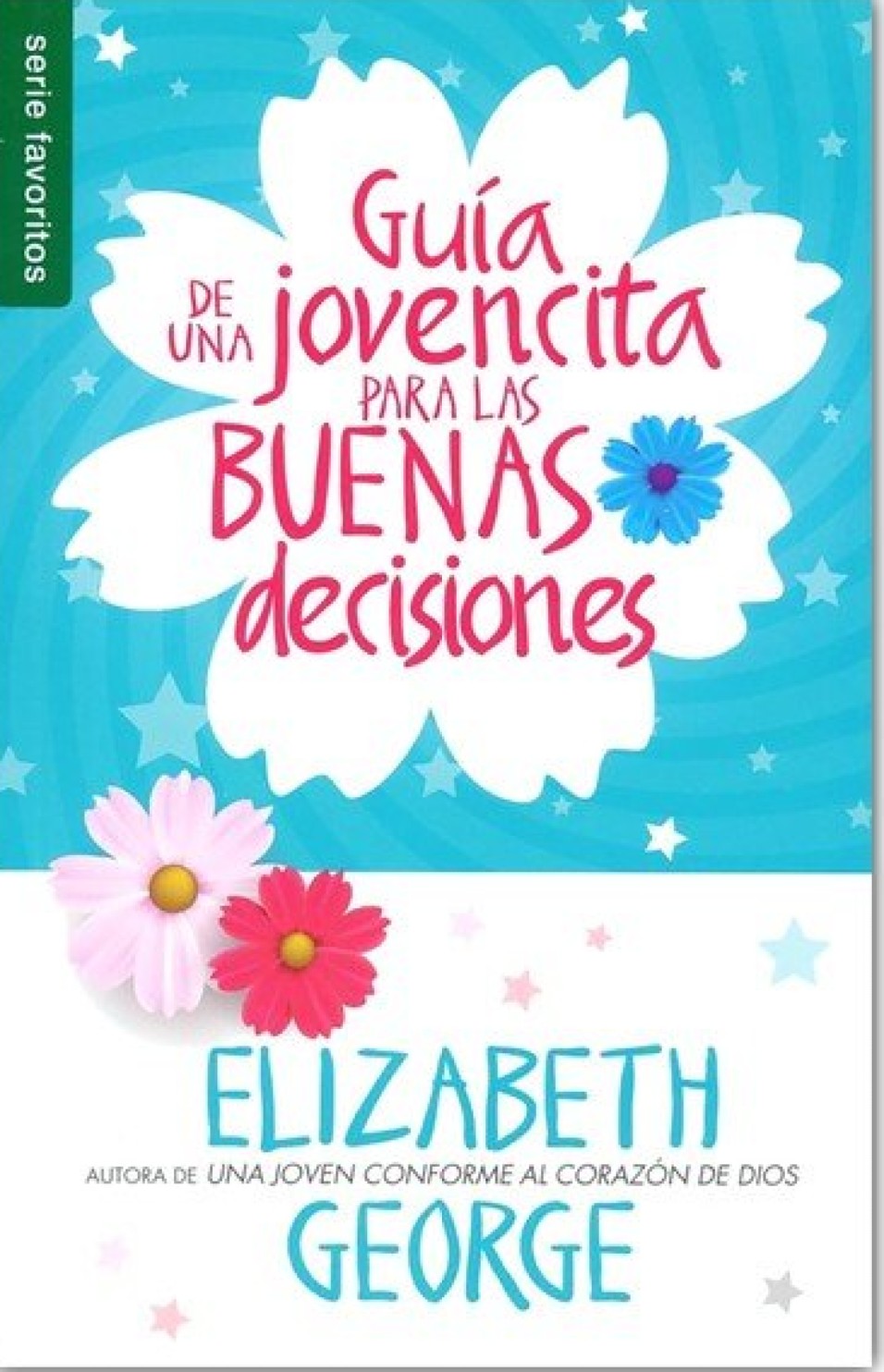 Guía De Una Jovencita Para Las Buenas Decisiones - Tapa Blanda - Elizabeth George