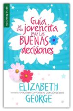 Alternative view of Guía De Una Jovencita Para Las Buenas Decisiones -  Tapa Blanda -  Elizabeth George