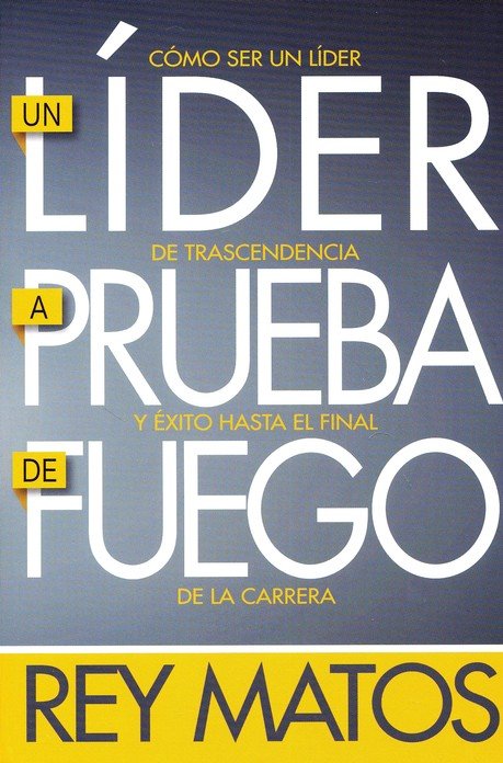 Un Líder a Prueba de Fuego - Tapa Blanda – Rey Matos - Imagen 2