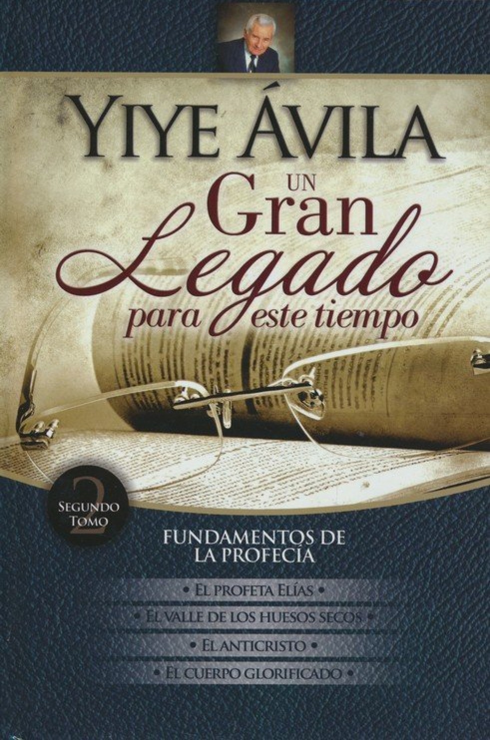 Un Gran Legado Para Este Tiempo: Tomo 2 - Tapa Dura - Yiye Avila