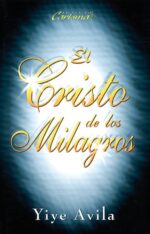 El Cristo de los Milagros -  Tapa Blanda –  Yiye Ávila