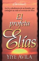 El Profeta Elías -  Tapa Blanda – Yiye Ávila