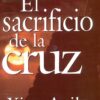 El Sacrificio de la Cruz -  Tapa Blanda – Yiye Ávila