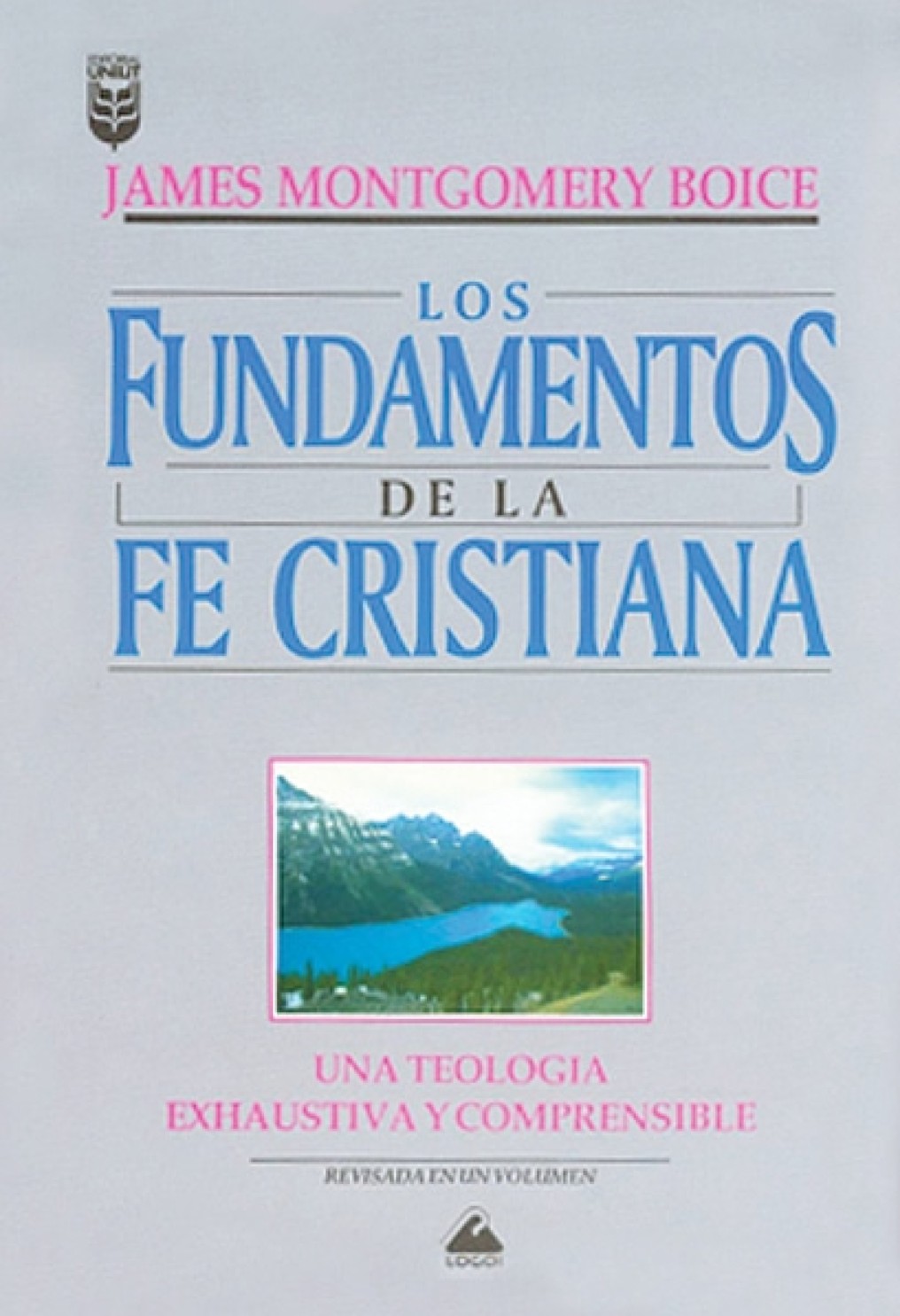 Fundamentos de la Fe Cristiana - Tapa Blanda – James Montgomery Boice