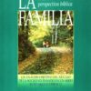 Familia desde una Perspectiva Bíblica - Tapa Blanda –  Les Thompson