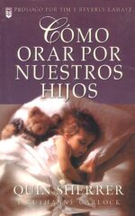 Cómo Orar por Nuestros Hijos - Tapa Blanda –  Ruthanne Garlock