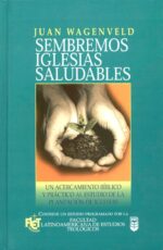 Sembremos Iglesias Saludables -  Tapa Blanda – J. Wagenveld