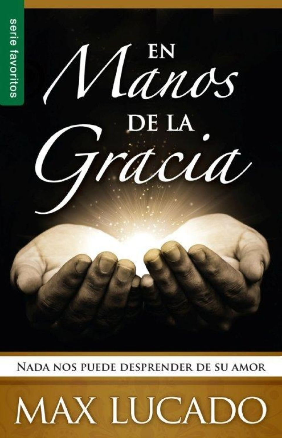 En Manos de la Gracia - Edición Favoritos - Tapa Blanda – Max Lucado