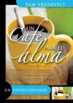 Un Café para el Alma: Devocional - Tapa Blanda –  Pam Vredevelt