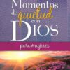 Momentos de Quietud con Dios para Mujeres: Devocional - Tapa Blanda - Honor Books