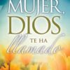 Mujer Dios te ha Llamado - Tapa Blanda -  Dámaris Yrion