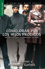 Cómo Orar por los Hijos Pródigos - Edición  Bolsillo –  Sherrer  y Garlock