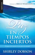 Paz en Tiempos Inciertos - Edición Bolsillo - Tapa Blanda - Shirley Dobson