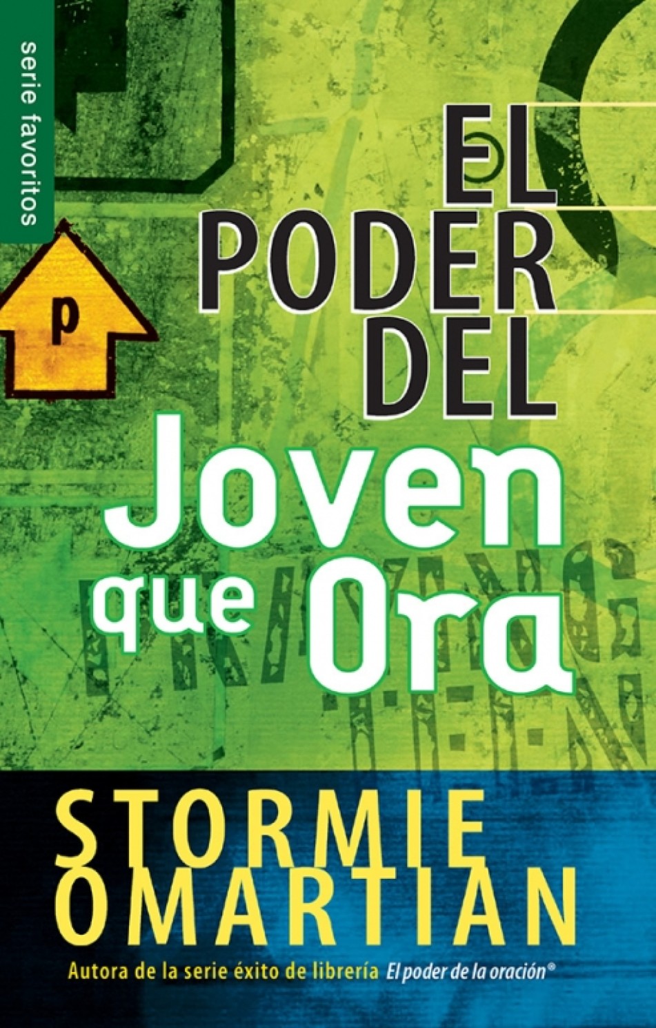El Poder del Joven que Ora - Edición Favoritos - Tapa Blanda – Stormie Omartian