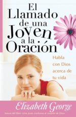 Llamado de una Joven a la Oración -  Tapa Blanda –  Elizabeth George