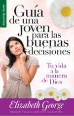 Guía de una Joven para las Buenas Decisiones - Edición  Favoritos- Tapa Blanda –  Elizabeth George