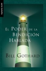 El Poder de la Bendición Hablada - Edición Bolsillo - Tapa Blanda -  Bill Gothard