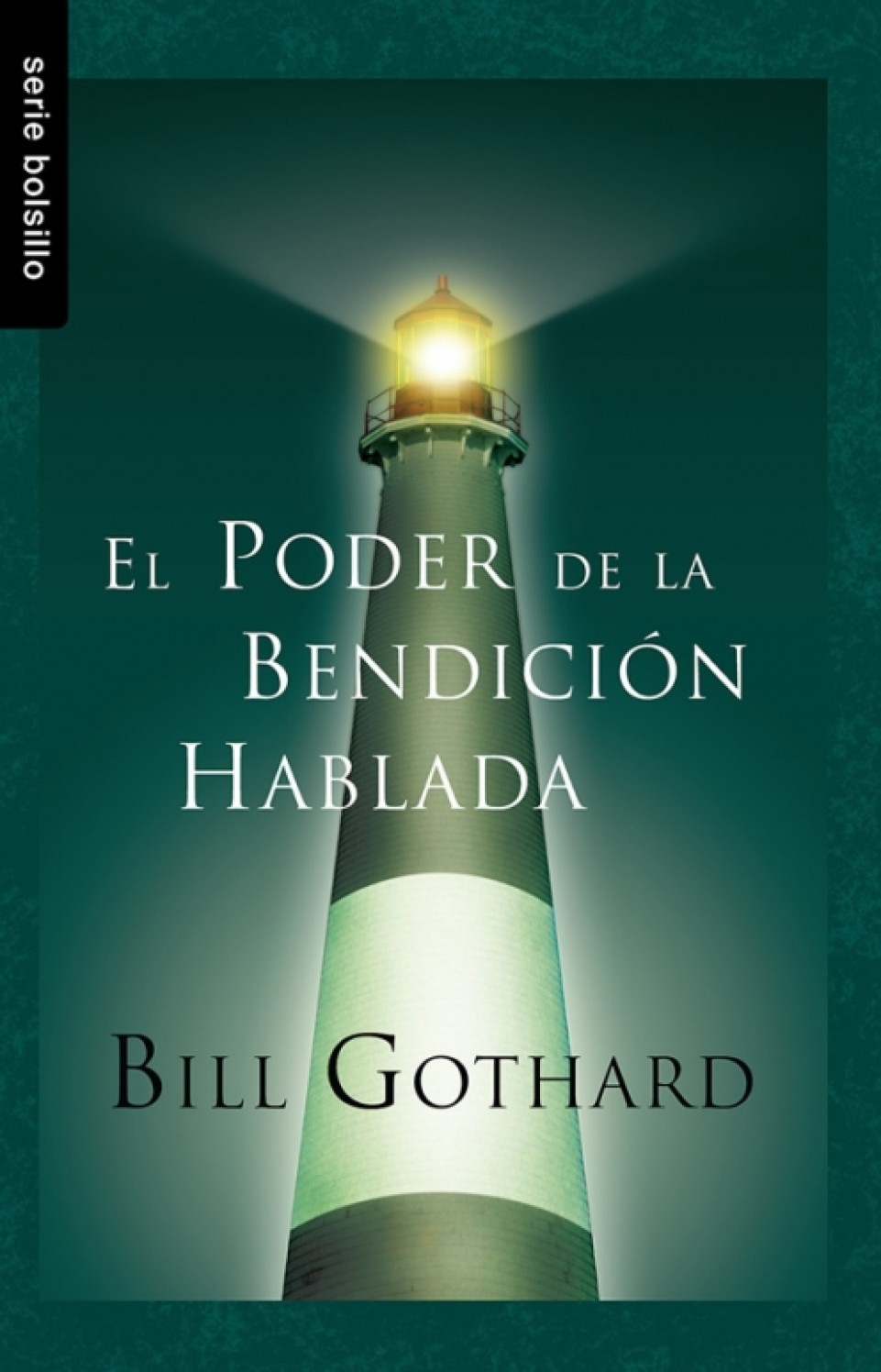 El Poder de la Bendición Hablada - Edición Bolsillo - Tapa Blanda - Bill Gothard
