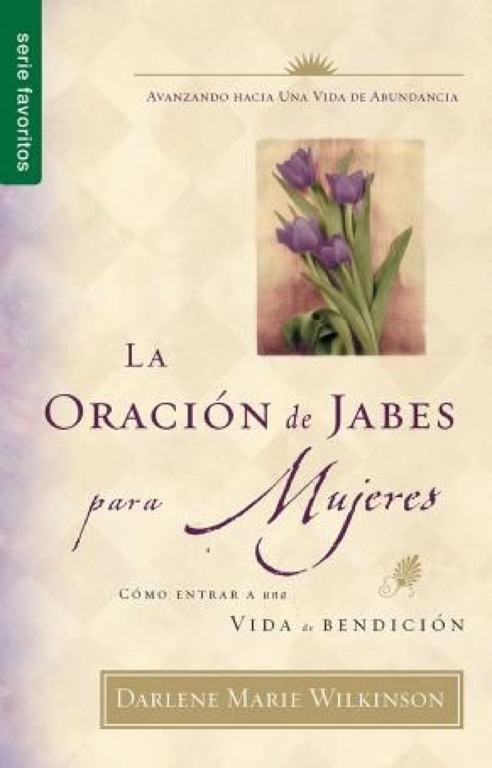 La Oración de Jabes para Mujeres - Edición Favoritos - Tapa Blanda – Darlene Wilkinson