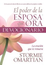 El Poder de la Esposa que Ora: Oración que te Renueva - Tapa Blanda – Stormie Omartian