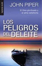 Los Peligro del Deleite -Edición  Bolsillo - Tapa Blanda –  John Piper