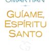 Guíame, Espíritu Santo - Tapa Blanda – Stormie Omartian