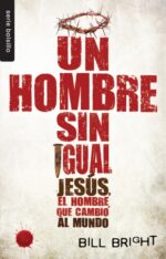 Un Hombre sin Igual - Edición  Bolsillo - Tapa Blanda – Bill Bright