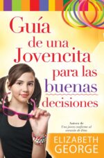 Guía de una Jovencita para las Buenas Decisiones - Tapa Blanda –  Elizabeth George