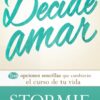 Decide Amar -  Tapa Blanda –  Stormie Omartian