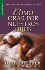 Cómo Orar por Nuestros Hijos - Edición Favoritos -  Tapa Blanda – Ruthanne Garlock