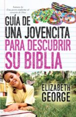 Guía de una Jovencita para Descubrir su Biblia -  Tapa Blanda –  Elizabeth George