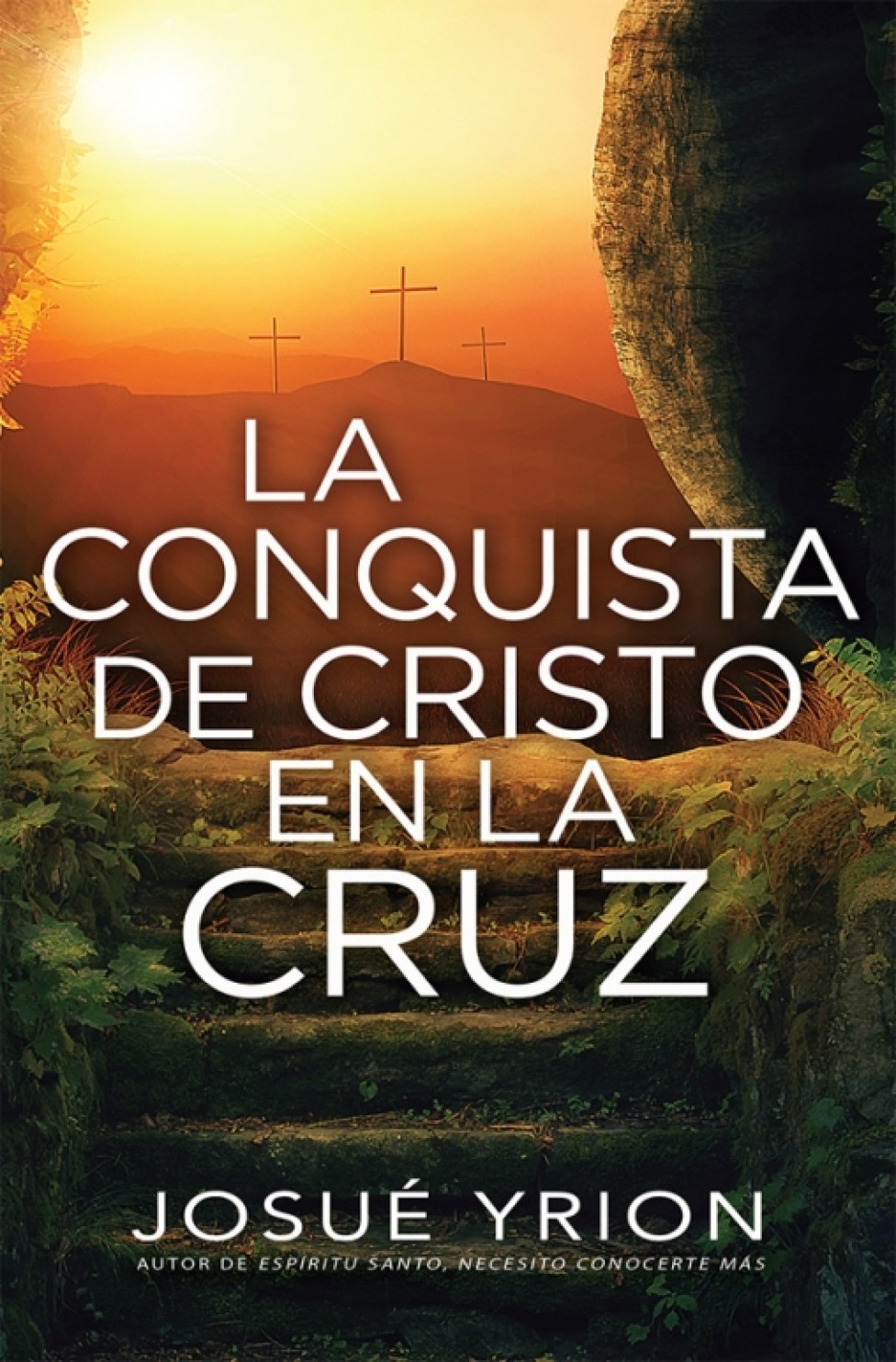 La Conquista de Cristo en la Cruz - Tapa Blanda – Josue Yrion