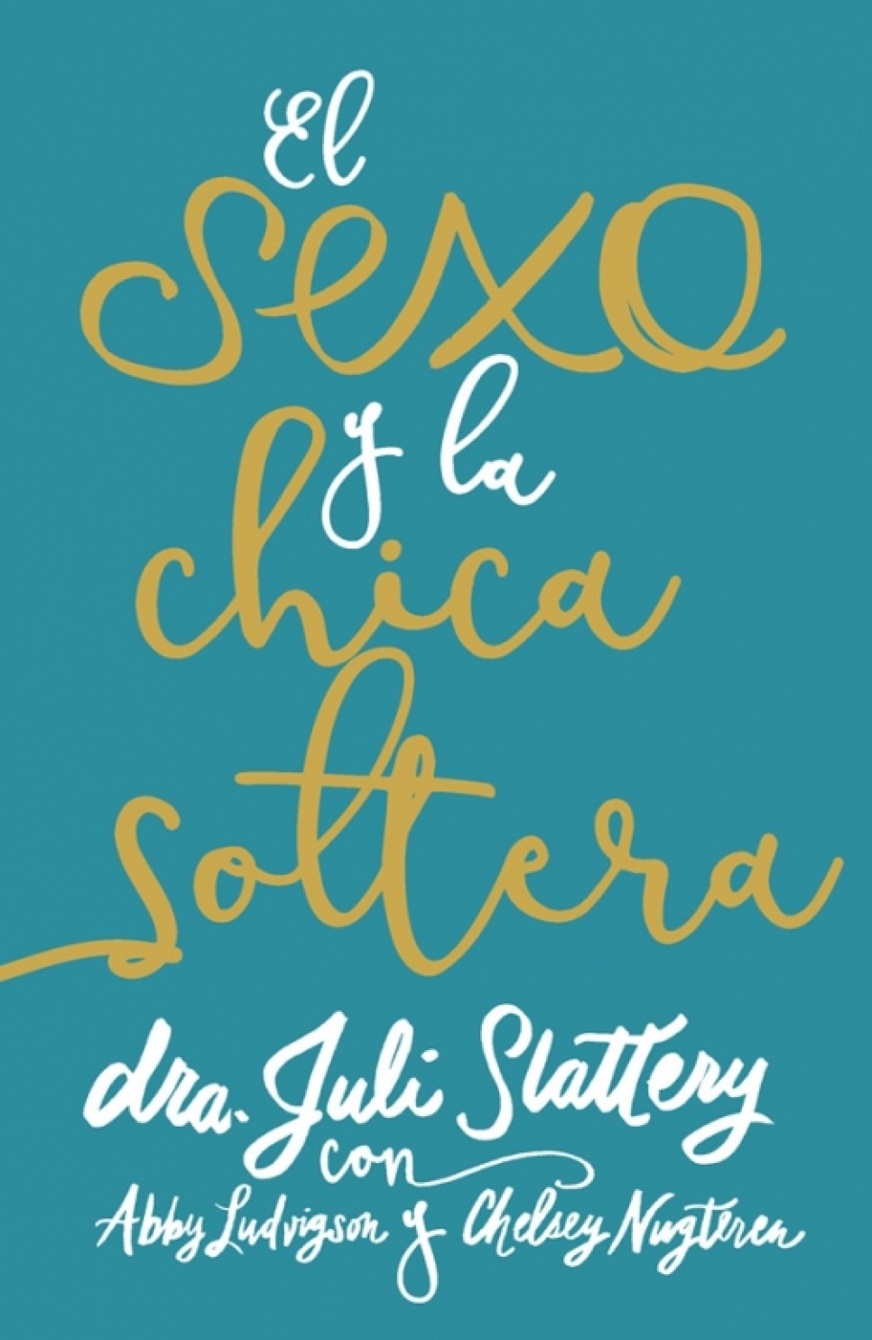 El Sexo y la Chica Soltera - Tapa Blanda – Juli Slattery
