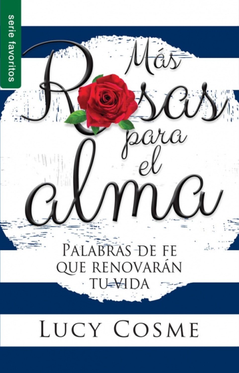 Más Rosas para el Alma - Edición Favoritos - Tapa Blanda – Lucy Cosme