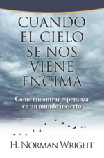 Cuando el Cielo se Nos Viene Encima - Tapa Blanda – Norman Wright