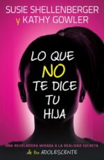 Lo que no te Dice tu Hija - Tapa Blanda –  Susie Shellenberger