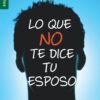 Lo que no te Dice tu Esposo - Edición Favoritos - Tapa Blanda – David Murrow