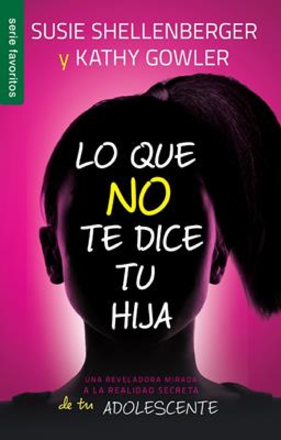 Lo Que no te Dice tu Hija - Tapa Blanda – Susie Shellenberger