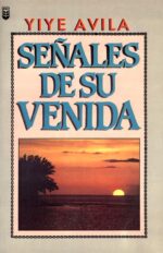 Señales de su Venida - Tapa Blanda – Yiye Ávila