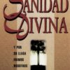 Sanidad Divina -  Tapa Blanda –  Yiye Ávila