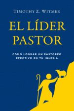 El Líder Pastor - Tapa Blanda – Timothy Z Witmer