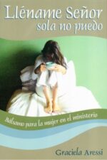 Lléname Señor Sola no Puedo - Tapa Blanda – Graciela Aressi