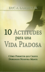 10 Actitudes para una Vida Piadosa - Edición Bolsillo - Tapa Blanda –  Eric A. Lambert Jr