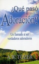 Qué Pasó Con La Adoración?- Edición Bolsillo - Tapa Blanda - A. W. Tozer